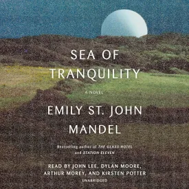 Sea of Tranquility: A novel Audio CD  Unabridged, April 5, 2022